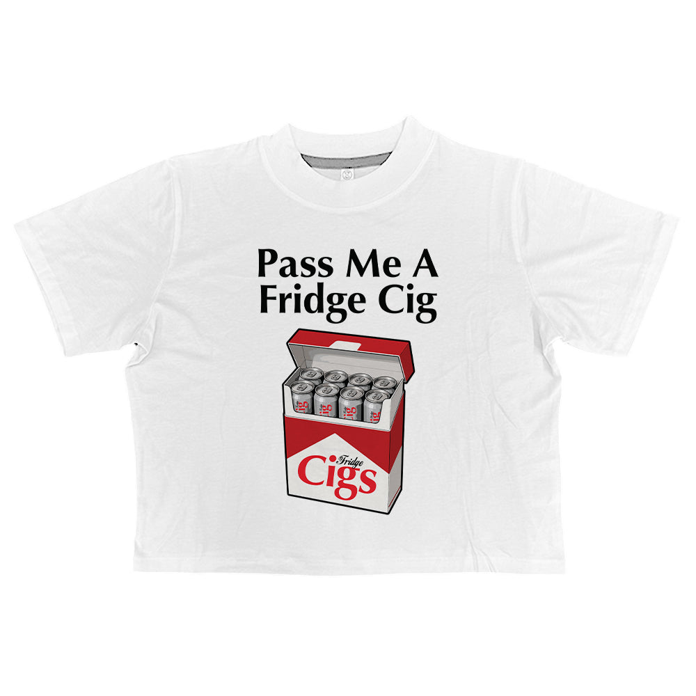 Pass Me A Fridge Cig