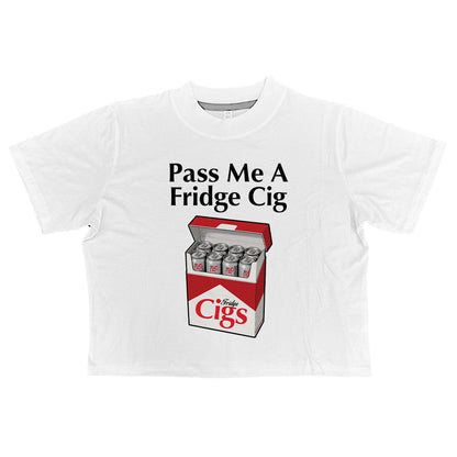 Pass Me A Fridge Cig