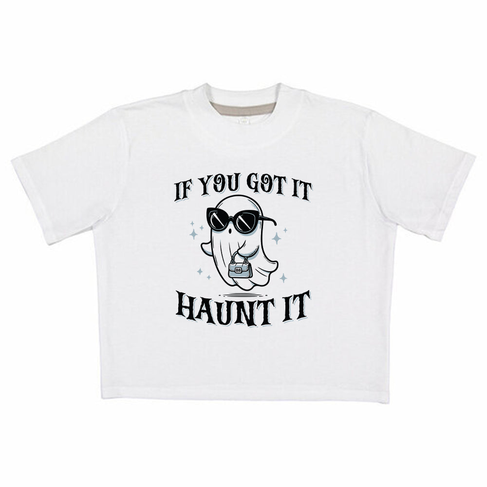 If You Got It Haunt It