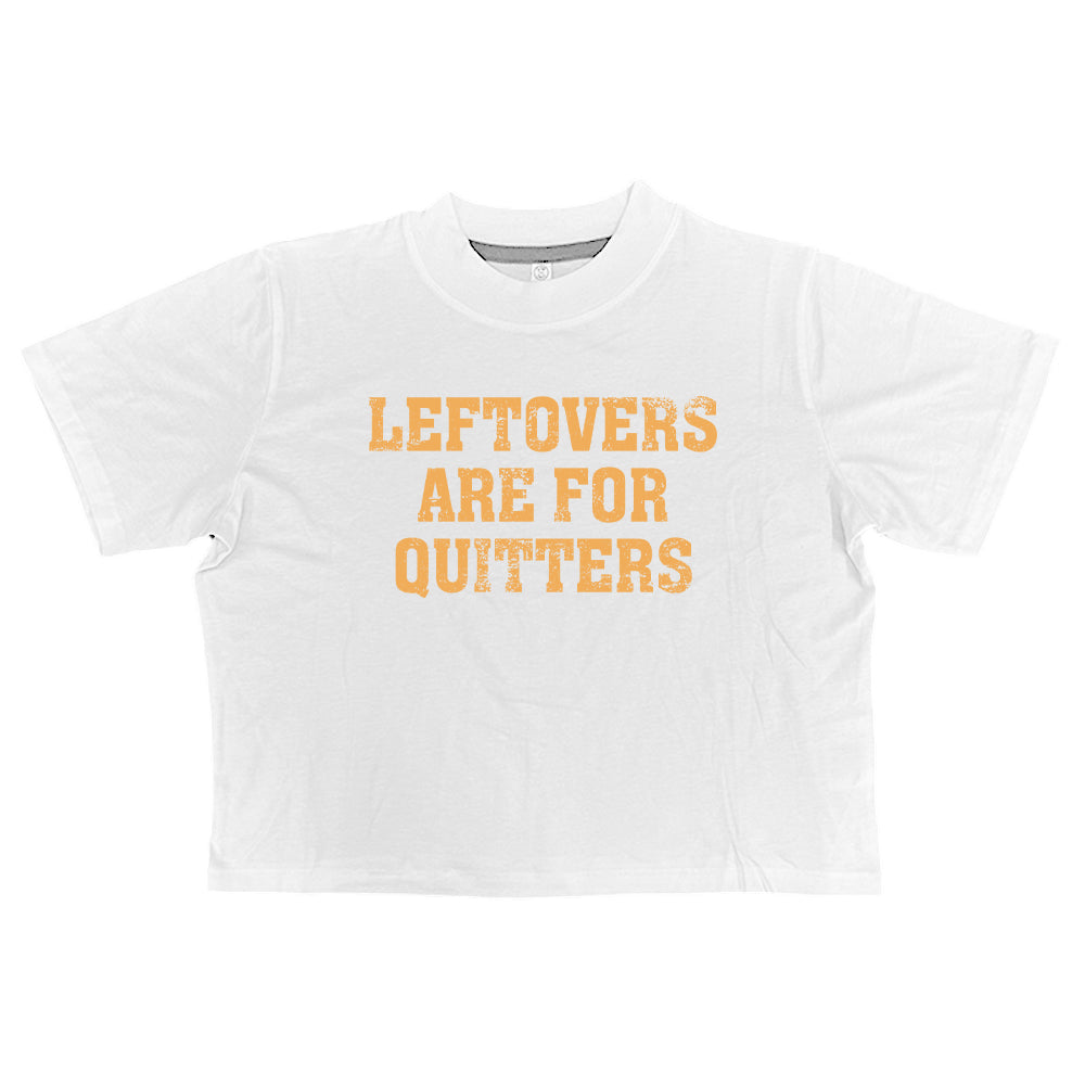 Leftovers Are For Quitters