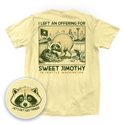 I Left an Offering for Sweet Jimothy in Seattle Washington (Back Print)