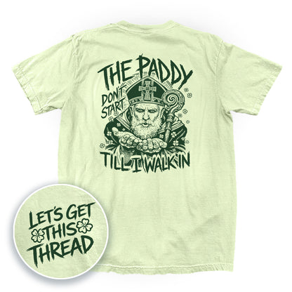 The Paddy Don't Start Till I Walk In