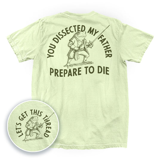 You Dissected my Father Prepare to Die