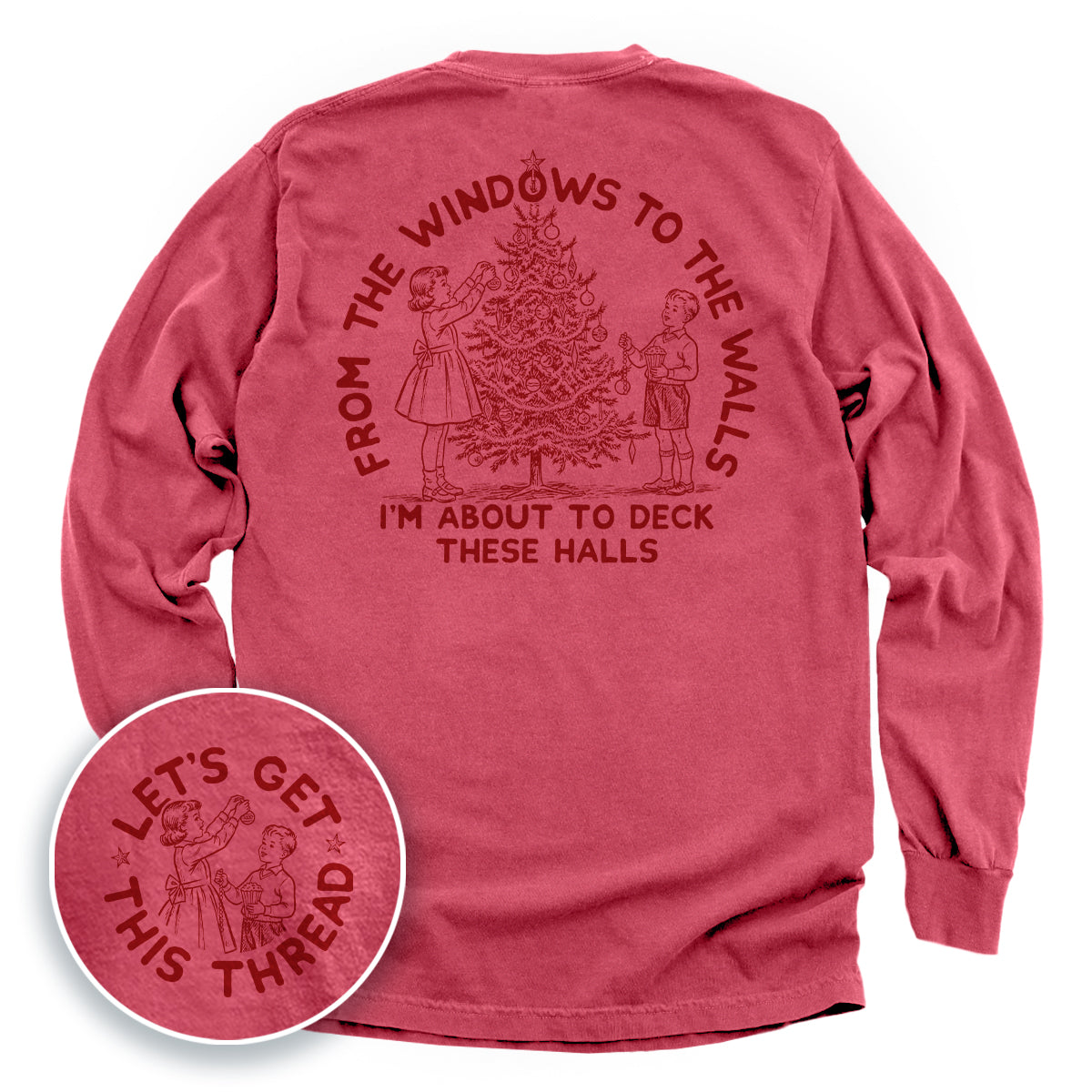 From The Windows To The Walls I'm About To Deck These Halls Red