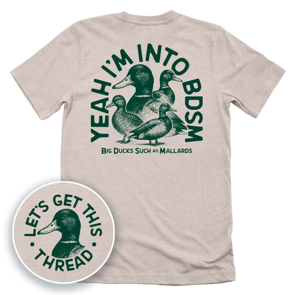 Yeah I'm Into BDSM (Big Ducks Such as Mallards)