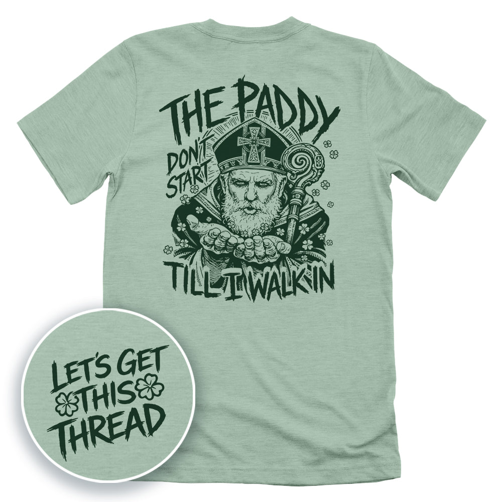 The Paddy Don't Start Till I Walk In