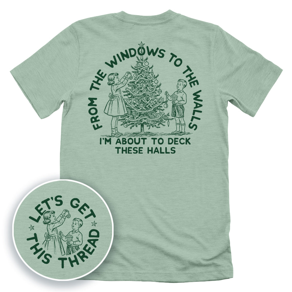 From The Windows To The Walls I'm About To Deck These Halls Green