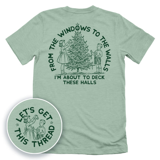 From The Windows To The Walls I'm About To Deck These Halls Green
