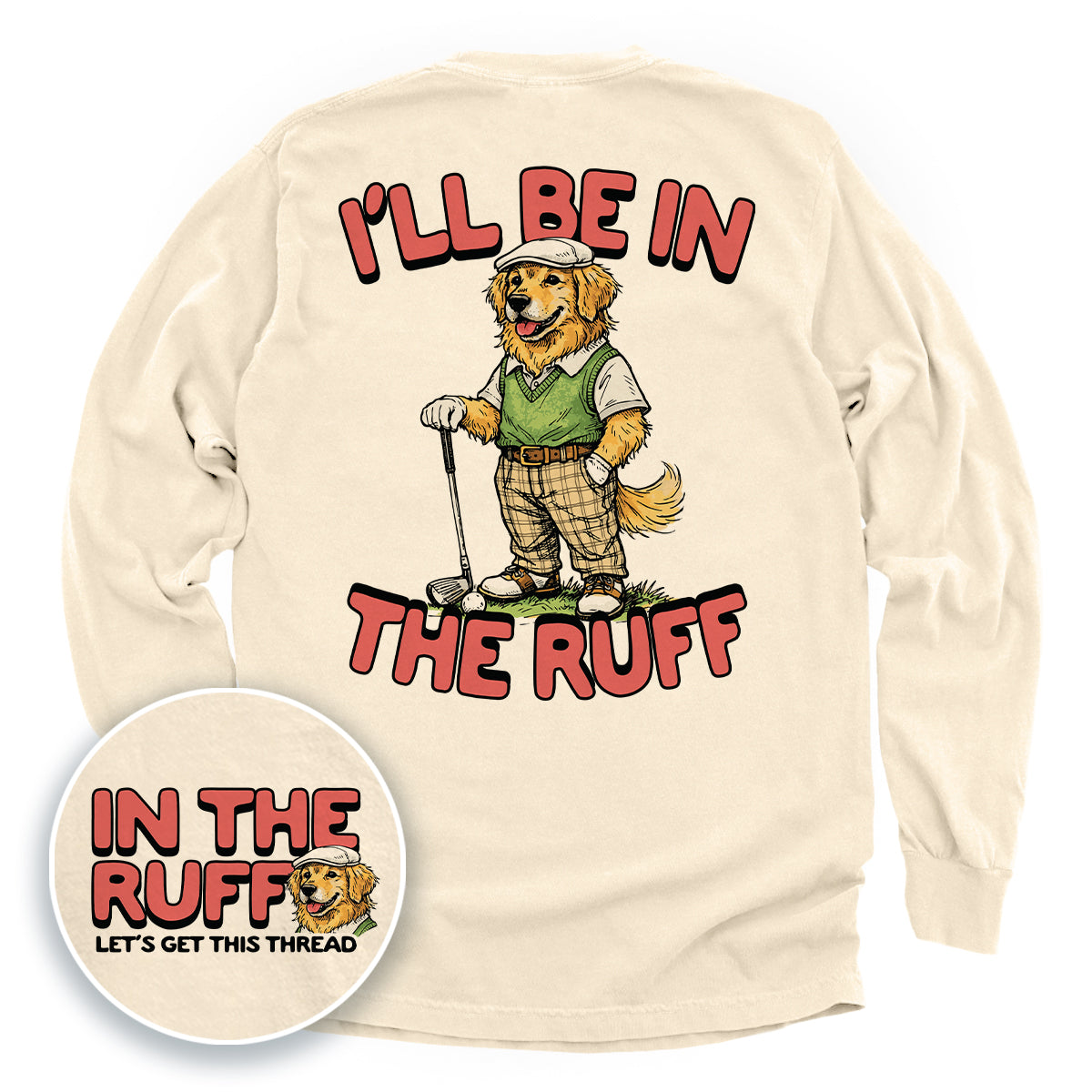 I'll Be In The Ruff (Back Print)
