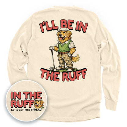 I'll Be In The Ruff (Back Print)