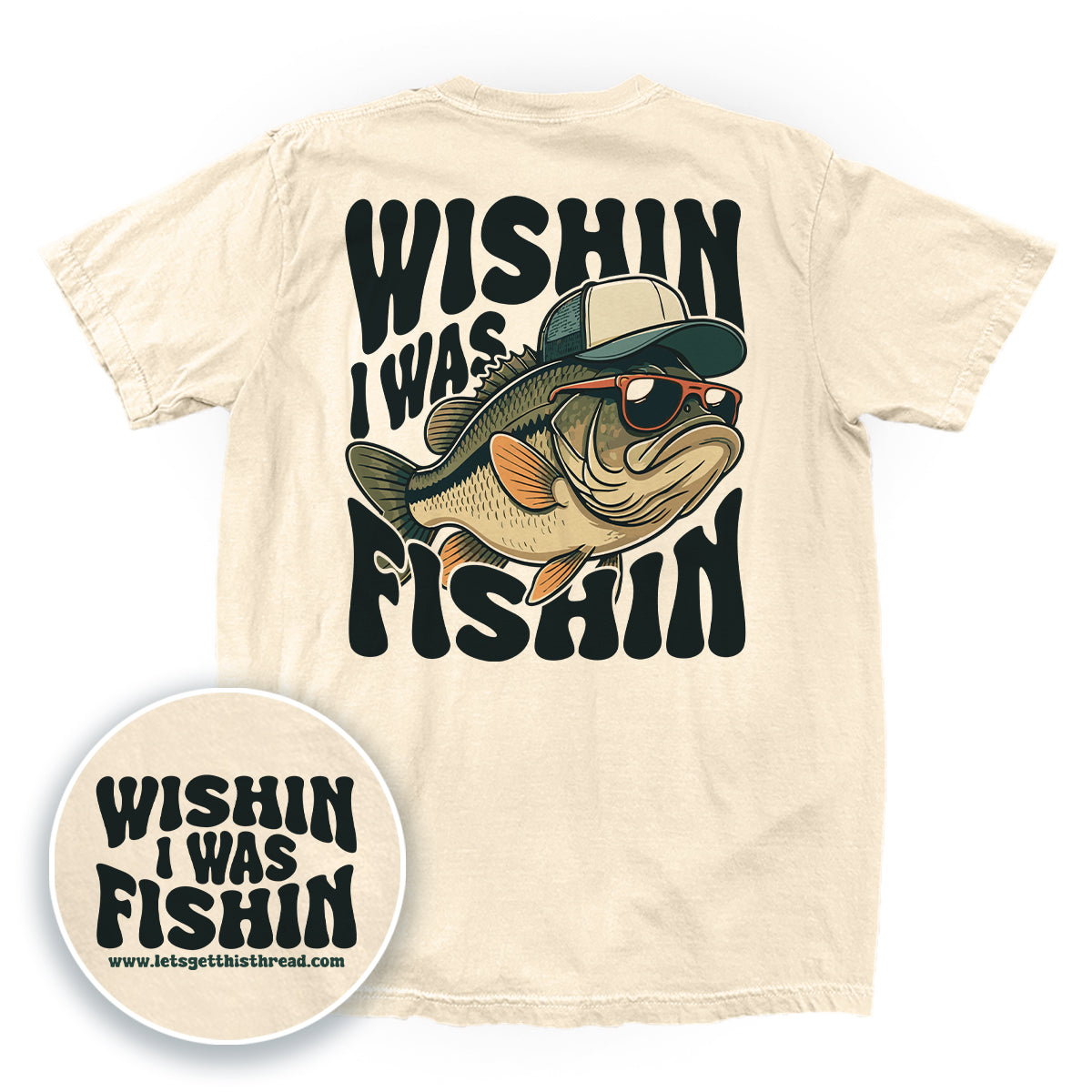 Wishin I Was Fishin (Back Print)