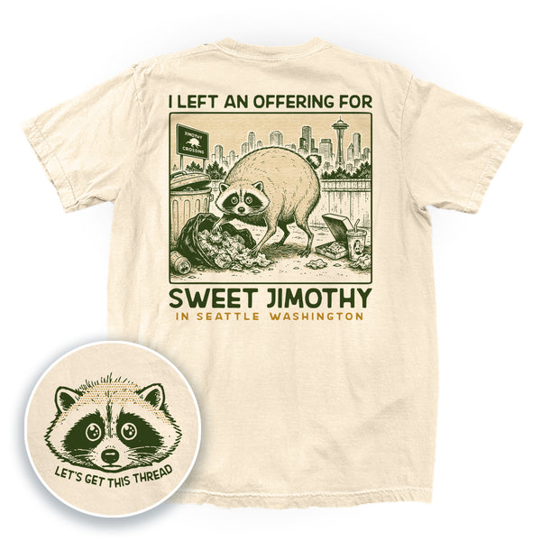 I Left an Offering for Sweet Jimothy in Seattle Washington (Back Print)