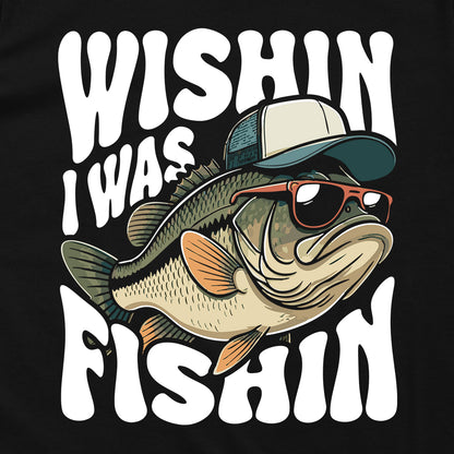 Wishin I Was Fishin White (Back Print)