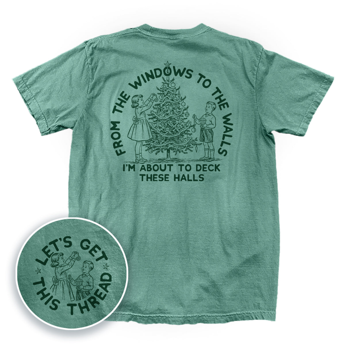 From The Windows To The Walls I'm About To Deck These Halls Green