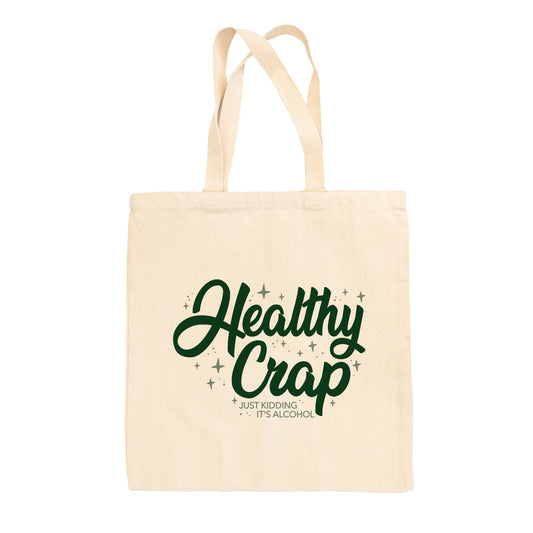 Healthy Crap Just Kidding It's Alcohol Tote Bag