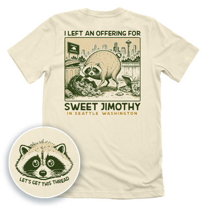 I Left an Offering for Sweet Jimothy in Seattle Washington (Back Print)
