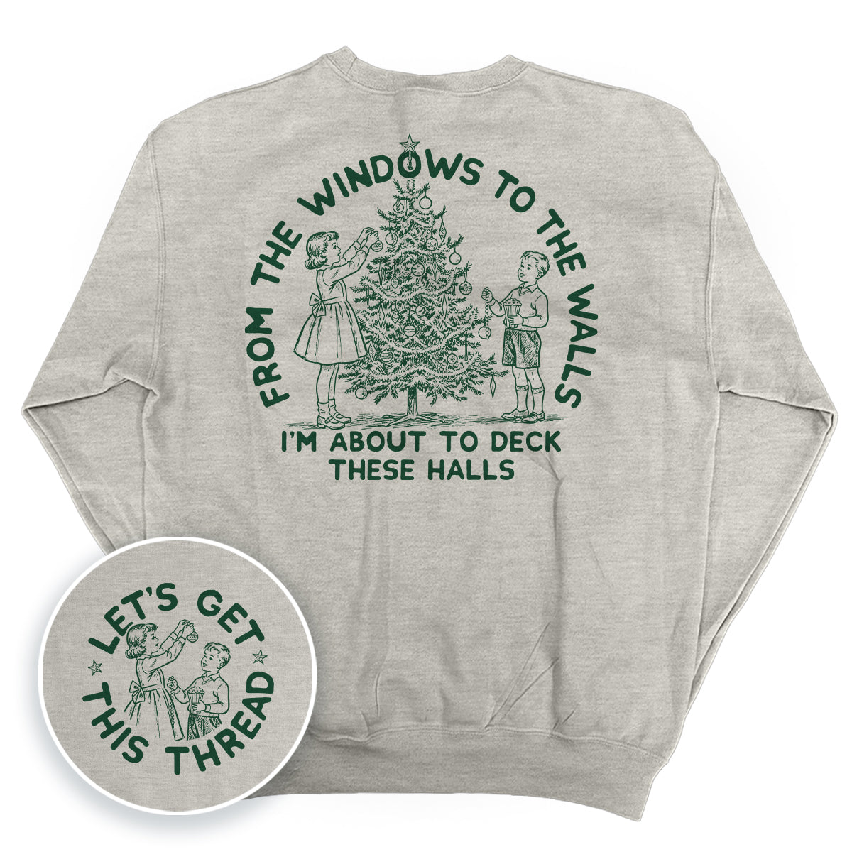 From The Windows To The Walls I'm About To Deck These Halls Green