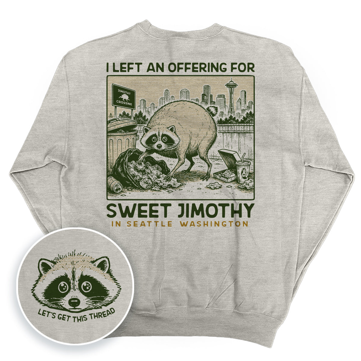 I Left an Offering for Sweet Jimothy in Seattle Washington (Back Print)