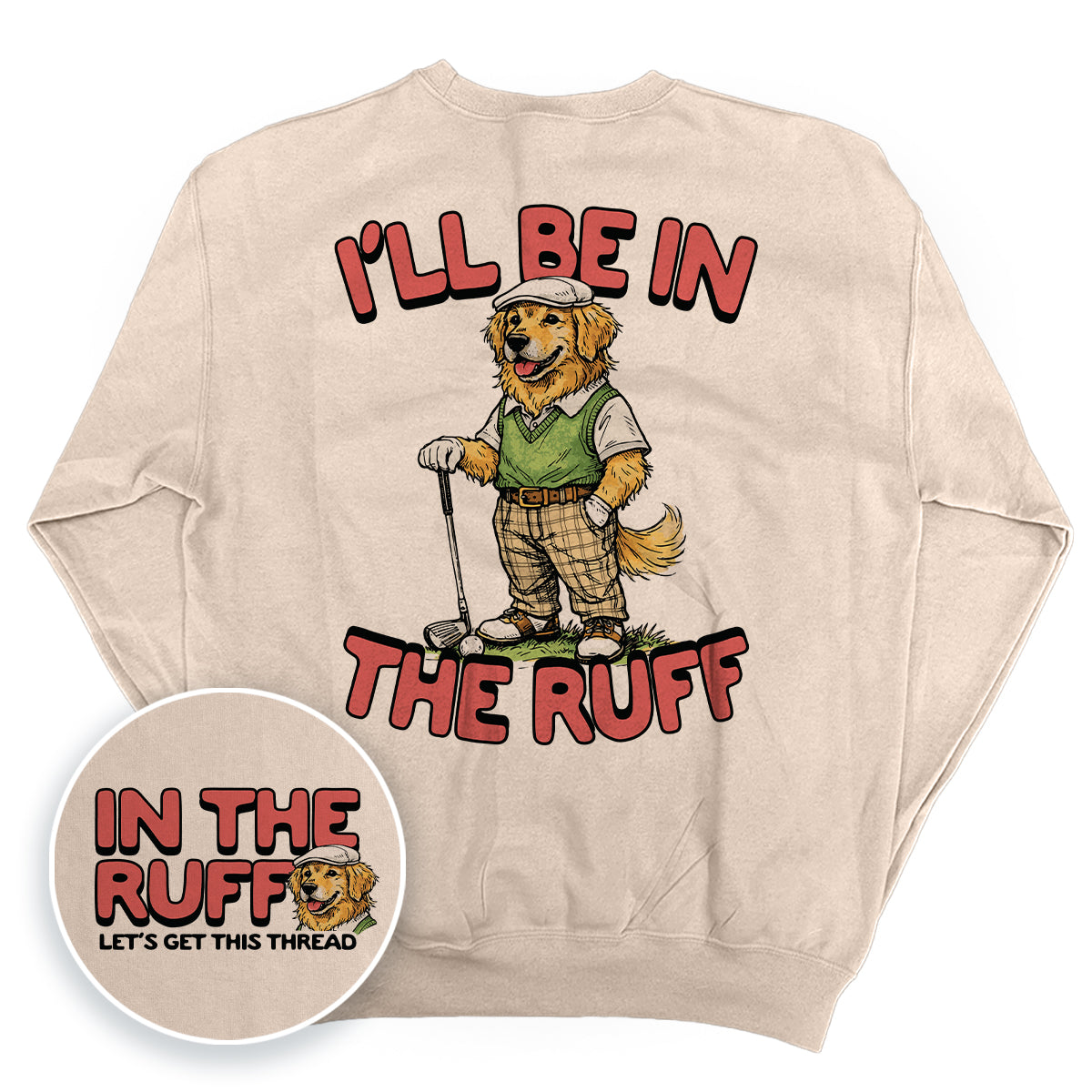I'll Be In The Ruff (Back Print)