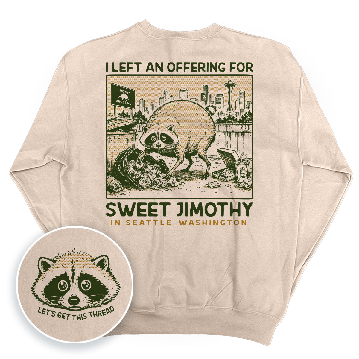 I Left an Offering for Sweet Jimothy in Seattle Washington (Back Print)