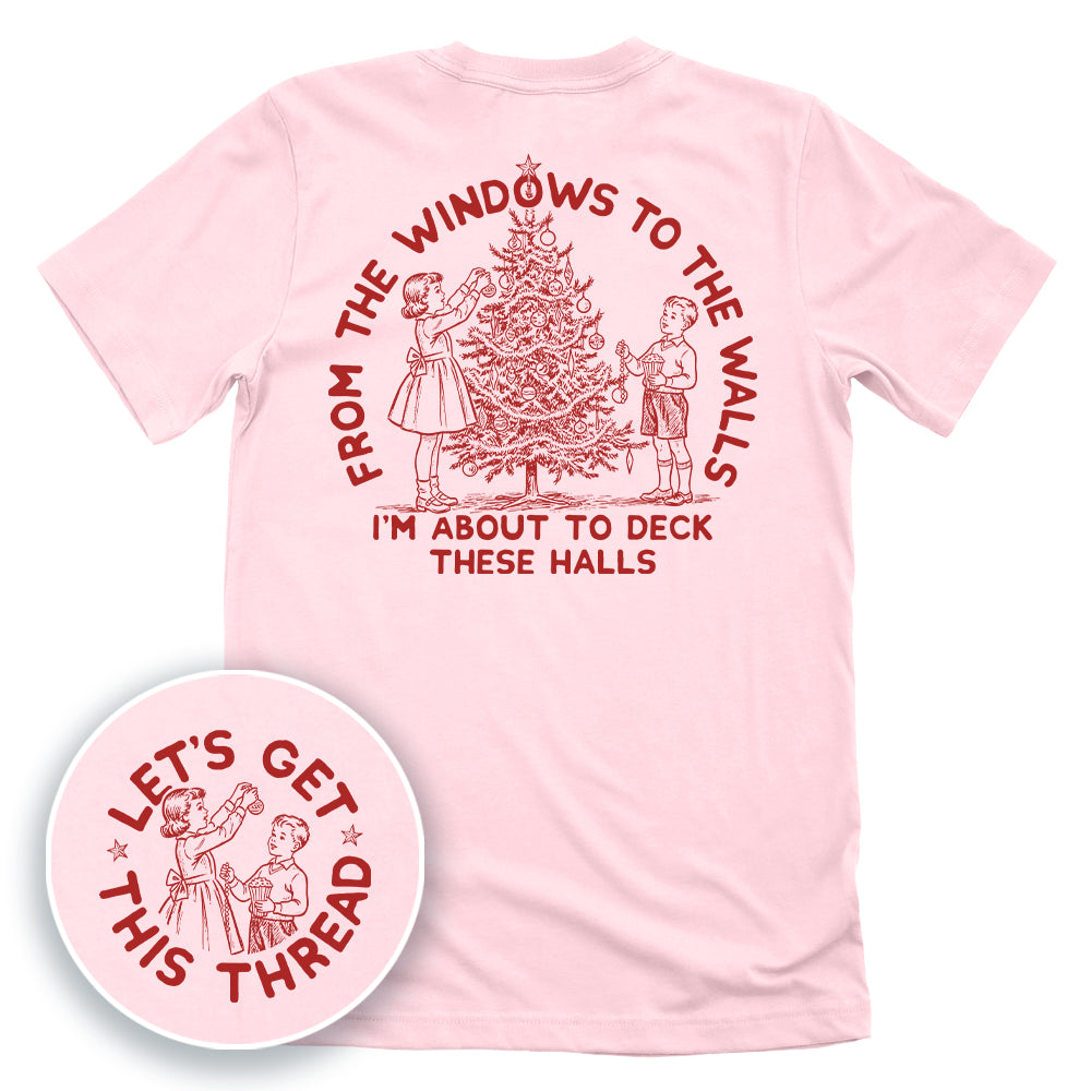 From The Windows To The Walls I'm About To Deck These Halls Red