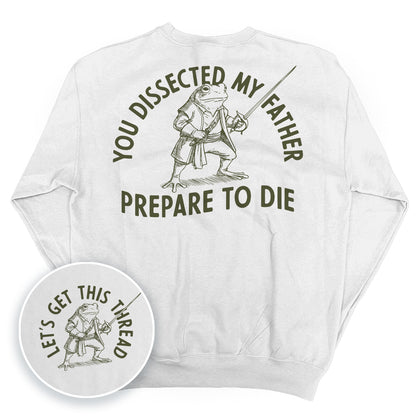 You Dissected my Father Prepare to Die