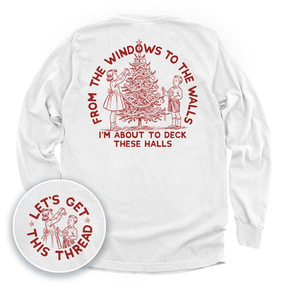 From The Windows To The Walls I'm About To Deck These Halls Red