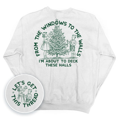 From The Windows To The Walls I'm About To Deck These Halls Green