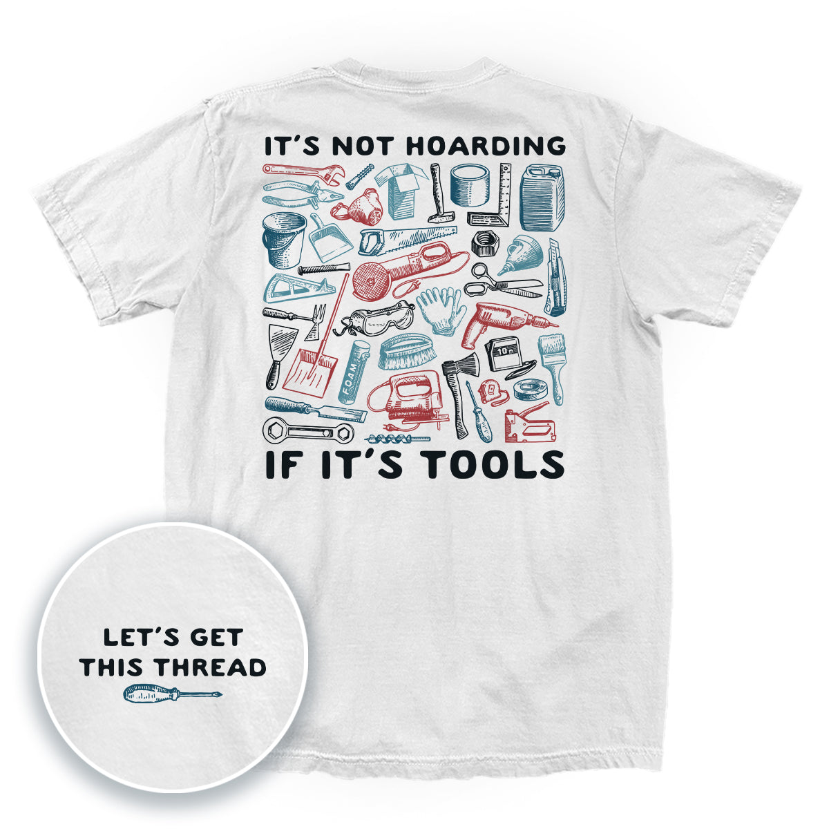 It's Not Hoarding If It's Tools (Back Print)