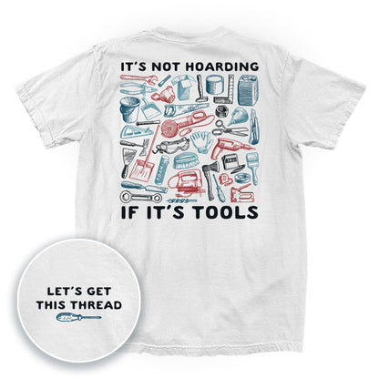 It's Not Hoarding If It's Tools (Back Print)