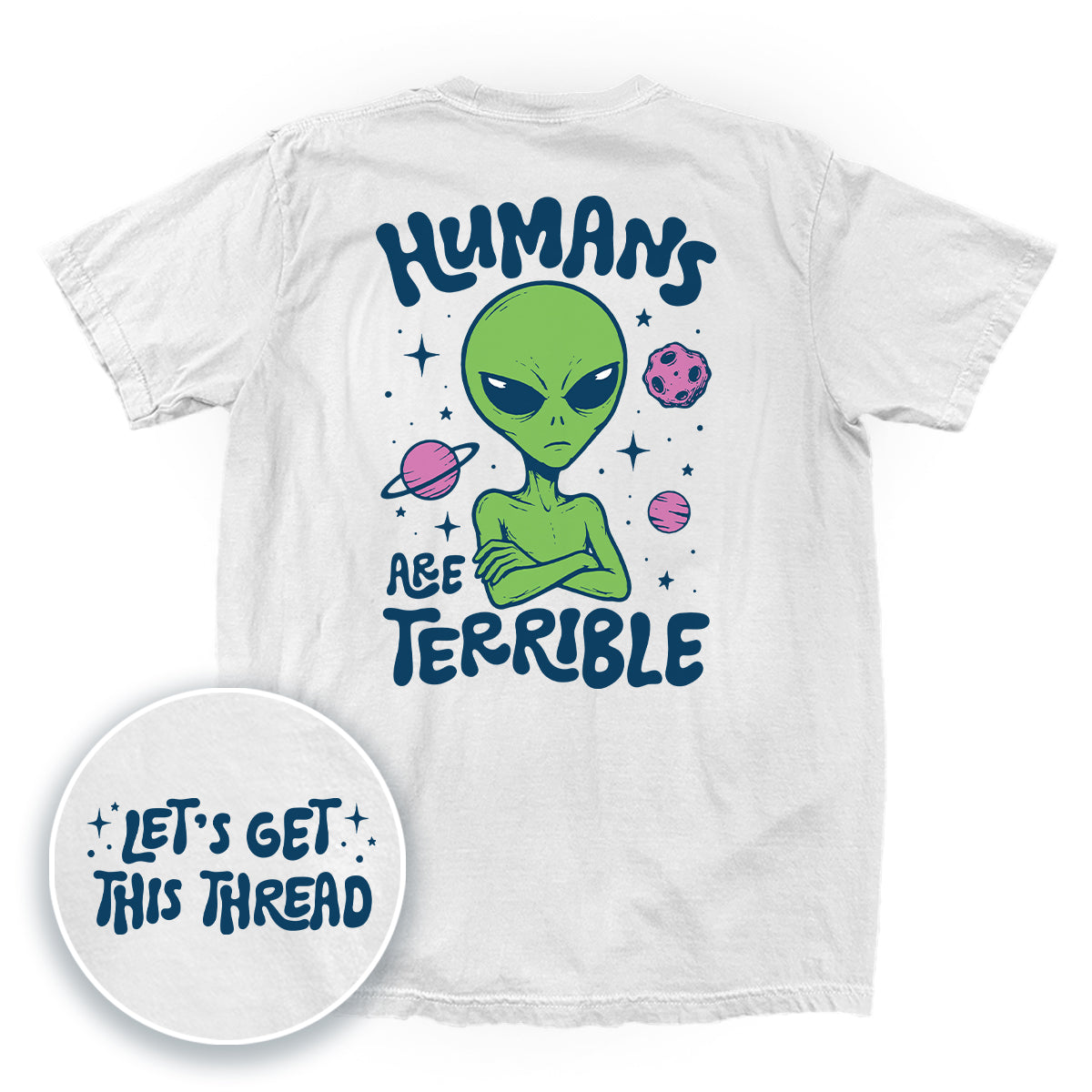 Humans Are Terrible (Front + Back Print)