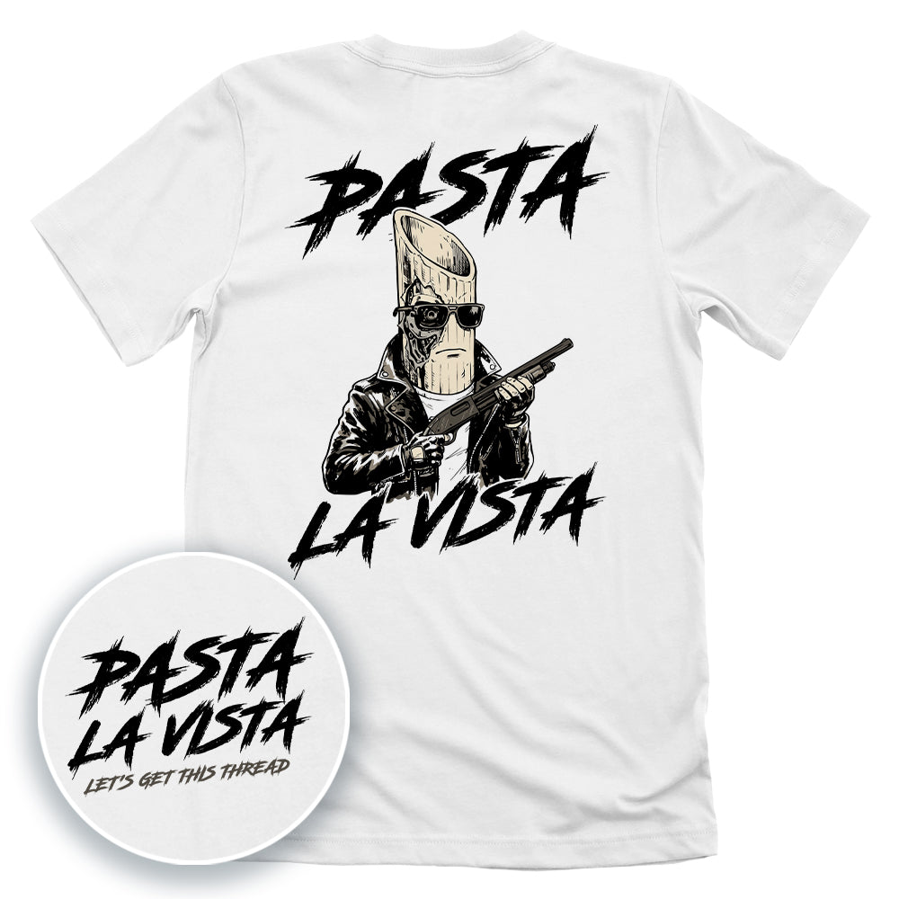Pasta La Vista (Back Print)