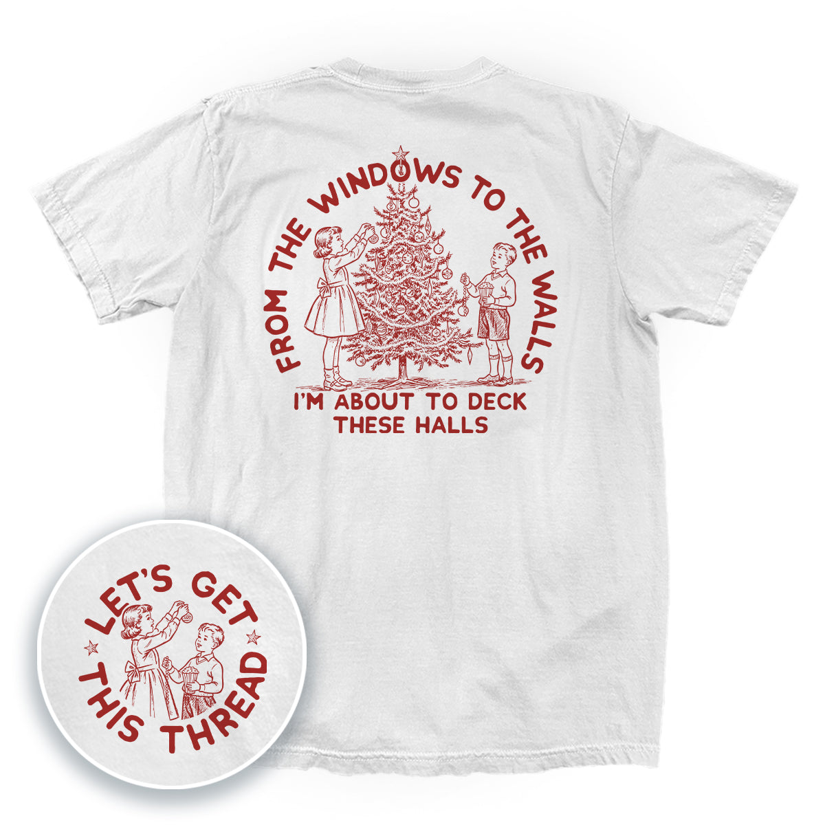 From The Windows To The Walls I'm About To Deck These Halls Red