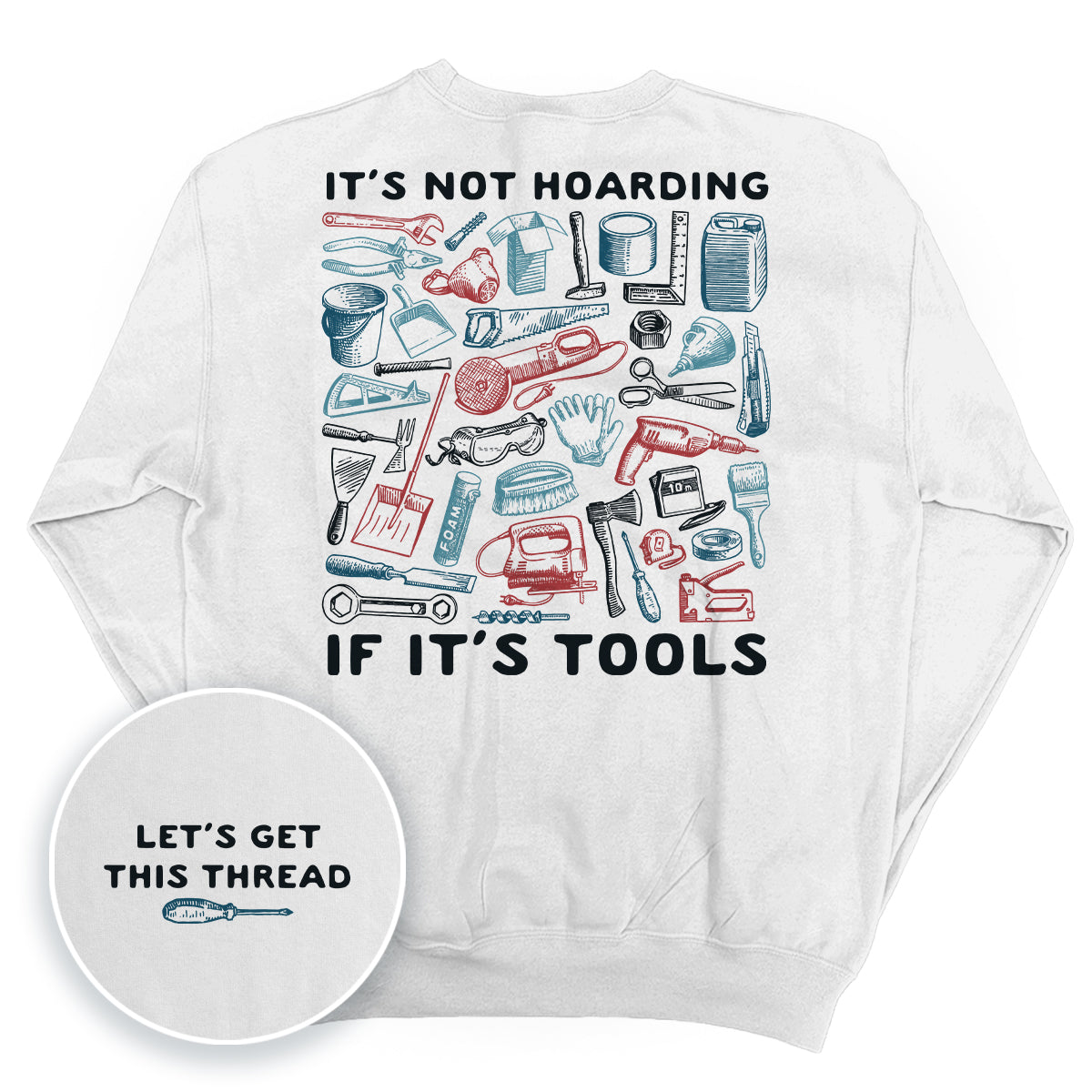It's Not Hoarding If It's Tools (Back Print)