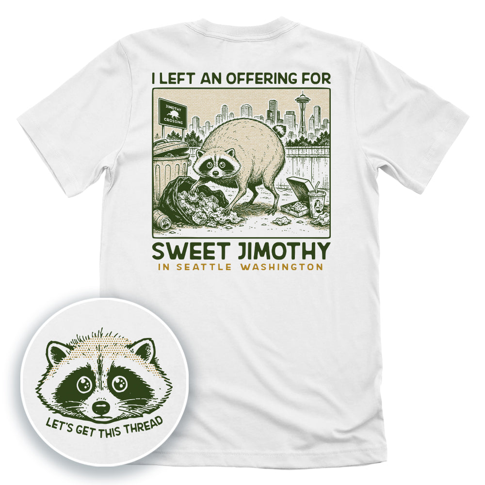 I Left an Offering for Sweet Jimothy in Seattle Washington (Back Print)