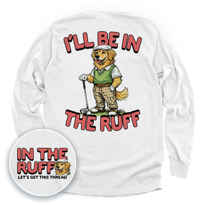 I'll Be In The Ruff (Back Print)