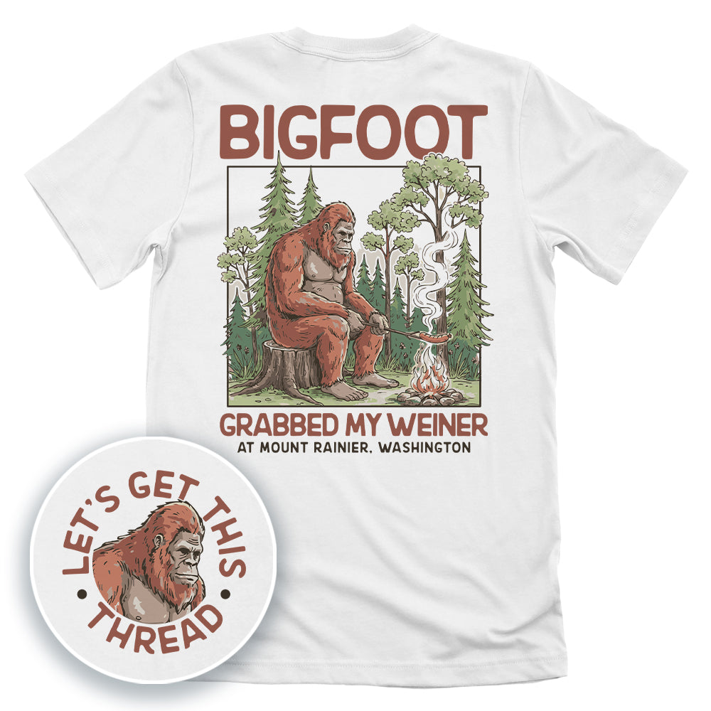 Bigfoot Grabbed My Weiner – Let's Get This Thread