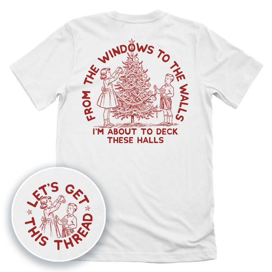 From The Windows To The Walls I'm About To Deck These Halls Red