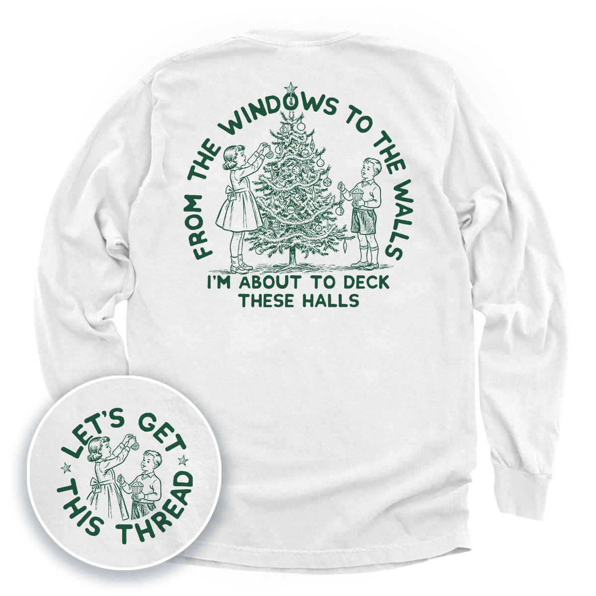 From The Windows To The Walls I'm About To Deck These Halls Green