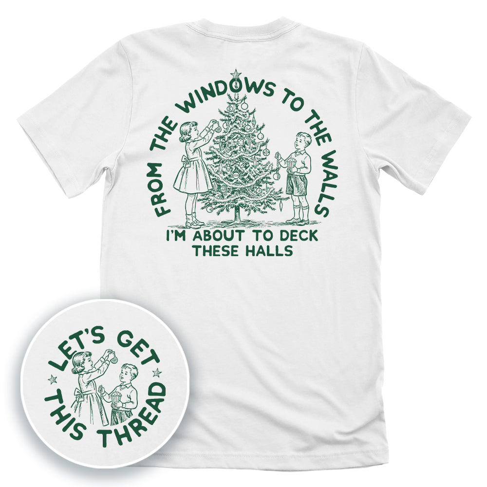 From The Windows To The Walls I'm About To Deck These Halls Green