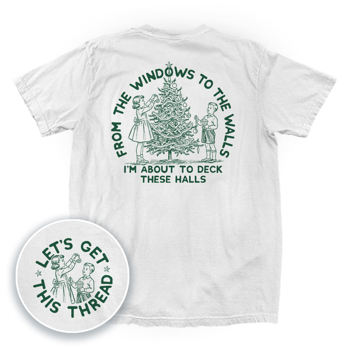 From The Windows To The Walls I'm About To Deck These Halls Green