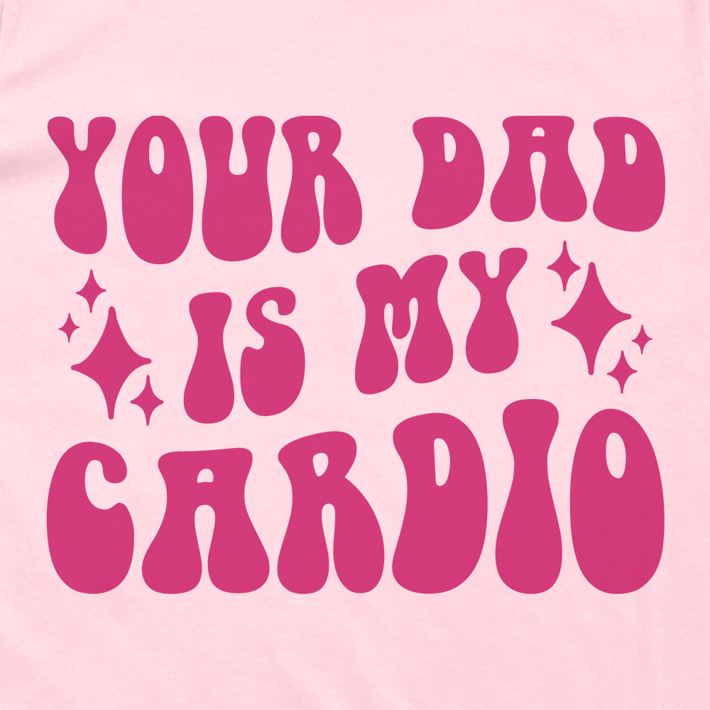 Your Dad Is My Cardio (Front Print)