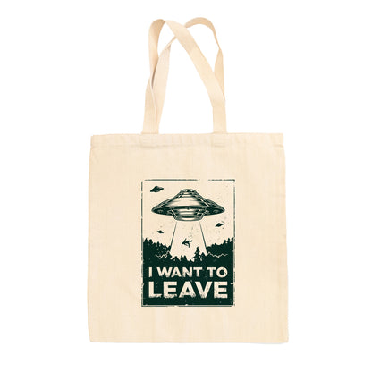 I Want To Leave Tote Bag