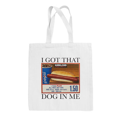 I Got That Dog In Me Tote Bag