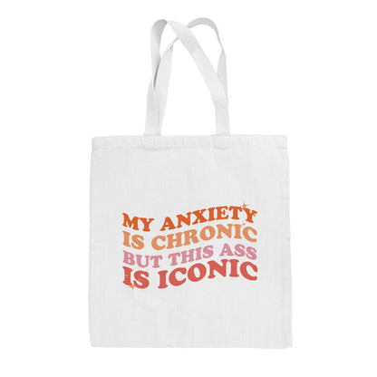 My Anxiety is Chronic Tote Bag