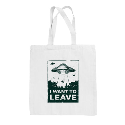 I Want To Leave Tote Bag