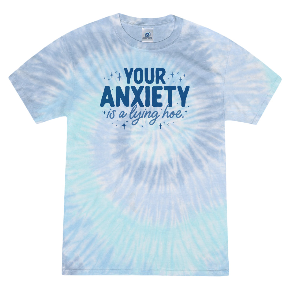 Your Anxiety is a Lying Hoe