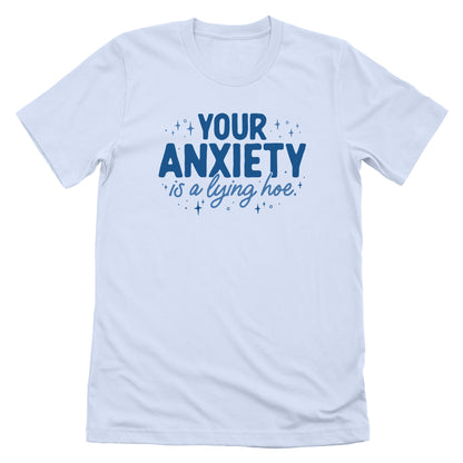 Your Anxiety is a Lying Hoe