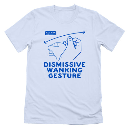 Dismissive Wanking Gesture (Front Print)