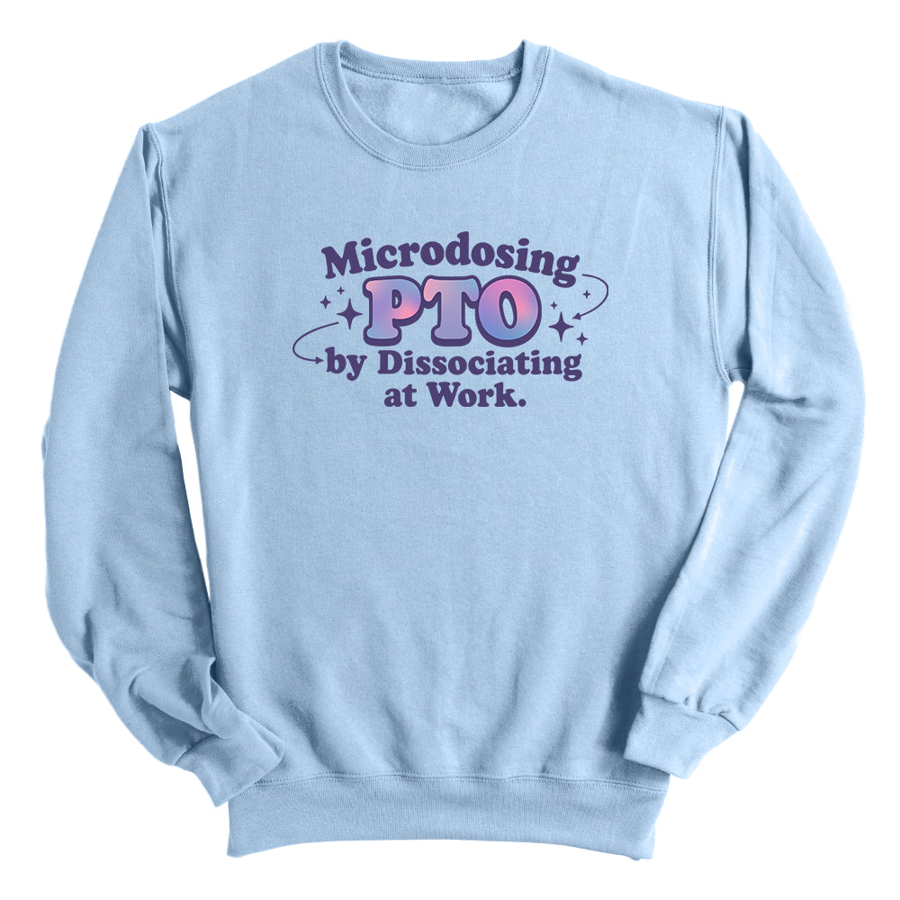 Microdosing PTO by Dissociating at Work